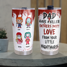 Load image into Gallery viewer, "Dad, Have a Killer Father's Day!!!" - Horror Dad 20oz Tumbler - Personalized Gift for Dad, Grandpa, and More Tumbler Cup PopCulturePrints