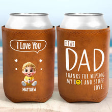 Load image into Gallery viewer, Dear Dad, Thanks For Wiping My Butt & Stuff - Personalized Leather Can Cooler Leather Can Cooler PopCulturePrints