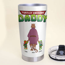 Load image into Gallery viewer, Personalized Tumbler for Dad - Turtley Awesome Daddy Tumbler Cup PopCulturePrints