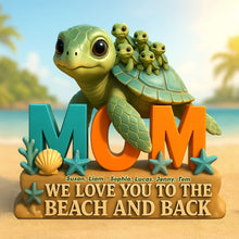 Load image into Gallery viewer, "We Love You to the Beach and Back!" - Personalized Gifts for Mom - Custom Acrylic Plaque for Moms and Grandmas Shaped Plaques PopCulturePrints