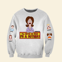 Load image into Gallery viewer, I'll Never Be Fired, I'm A Mother! - Personalized 3D Shirt for Mom, Grandma & More AOP Products PopCulturePrints