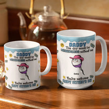 Load image into Gallery viewer, Dad, This Day Would Be Meaningless - Personalized 3D Inflated Effect Mug - Gift for Dads and Grandpas Mug PopCulturePrints