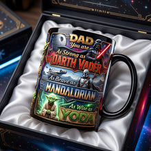 Load image into Gallery viewer, “Dad, You Are As Strong As Darth Vader, As Brave As Mandalorian, As Wise As Yoda” - Cosmic Dad Magic Coffee Mug - Personalized Gift for Dad, Grandpa, and More Coffee Mug PopCulturePrints