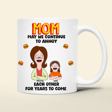 Load image into Gallery viewer, Mom, May We Continue to Annoy - Personalized Coffee Mug for Mom with Kids Coffee Mug PopCulturePrints