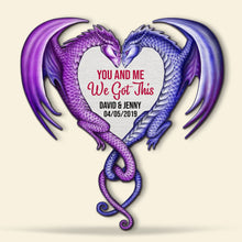 Load image into Gallery viewer, Personalized Dragon Couple Wood Sign - You and Me, We Got This Wood Sign PopCulturePrints