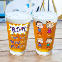 Load image into Gallery viewer, Personalized Beer Glass for Dad - Reasons You Drink Beer Glasses PopCulturePrints