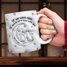 Load image into Gallery viewer, Personalized Couple Coffee Mug - If We Were Cats, I'd Spend All 9 Lives With You Coffee Mug PopCulturePrints