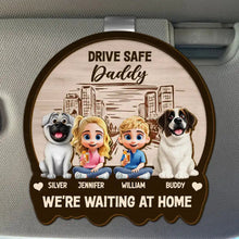 Load image into Gallery viewer, Drive Safe, We're Waiting for You - Personalized Car Visor Clip for Kids & Pets Car Visor Clip PopCulturePrints