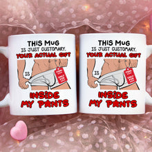 Load image into Gallery viewer, Personalized Funny Couples Coffee Mug - Your Actual Gift Inside My Pants Coffee Mug PopCulturePrints