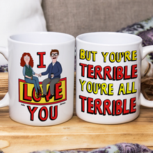 Load image into Gallery viewer, "I Love You But You're Terrible" - Personalized Couple Coffee Mug Coffee Mug PopCulturePrints