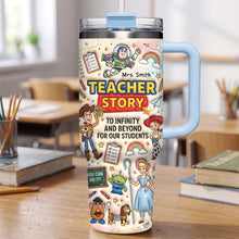 Load image into Gallery viewer, Teacher Story to Infinity and Beyond - Personalized 40oz Tumbler for Teachers Tumbler Cup PopCulturePrints