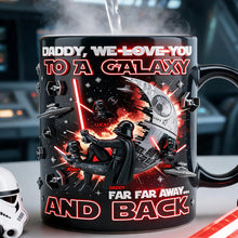 Load image into Gallery viewer, "Daddy, We Love You to a Galaxy Far Far Away" - Fun Dad On Moon Magic Mug | Personalized Gifts for Dads Coffee Mug PopCulturePrints