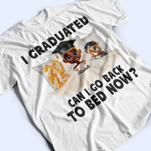 Load image into Gallery viewer, I Graduated! Can I Go Back To Bed Now? - Personalized Graduation T-Shirt for Everyone T-shirt PopCulturePrints
