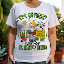 Load image into Gallery viewer, I'm Retired – Happy Hour Gardening T-Shirt Shirts PopCulturePrints