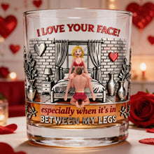 Load image into Gallery viewer, I Love Your Face! - Personalized Funny Valentine Gift for Him - 11oz Round Glass Glass PopCulturePrints