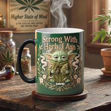 Load image into Gallery viewer, Strong With Herb, I Am - Personalized Chilling Magic Coffee Mug for Stoners