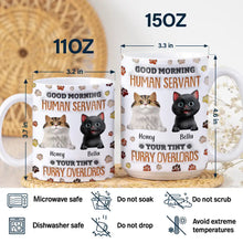 Load image into Gallery viewer, Good Morning Human Servant - Funny Cat Personalized Mug Mug PopCulturePrints