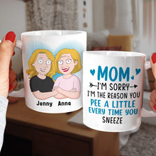 Load image into Gallery viewer, Funny Personalized Mom Mug - Apology and Love Gift Coffee Mug PopCulturePrints
