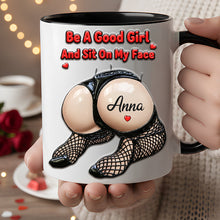 Load image into Gallery viewer, “Be A Good Girl And Sit On My Face” - Naughty Couple Coffee Accent Mug - Personalized Gift for Couples Coffee Mug PopCulturePrints