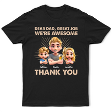 Load image into Gallery viewer, Dear Dad, Great Job! We're Awesome - Personalized T-Shirt for Dad, Grandpa & More T-shirt PopCulturePrints