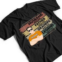 Load image into Gallery viewer, Husband, Father, Grandpa, Legend - Personalized T-Shirt for the Special Man in Your Life T-shirt PopCulturePrints