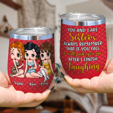 Load image into Gallery viewer, Personalized Best Friends Wine Tumbler - 'Sisters, I'll Pick You Up After Laughing' Wine Tumbler PopCulturePrints