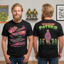 Load image into Gallery viewer, Turtley Awesome Father Shirt - Personalized Gift for Dad Shirts PopCulturePrints