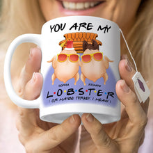Load image into Gallery viewer, Personalized Couple Coffee Mug - You Are My Lobster | Valentine's Day Gifts for Him & Her Coffee Mug PopCulturePrints