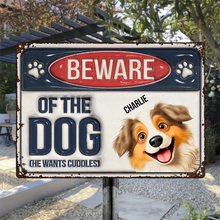 Load image into Gallery viewer, Beware of the Dog (He Wants Cuddles) - Personalized Classic Metal Sign - Perfect Gift for Pet Lovers Metal Sign PopCulturePrints