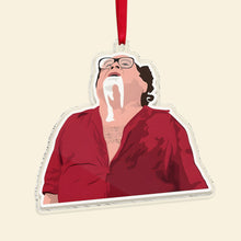 Load image into Gallery viewer, Hilarious Movie Fan Christmas Ornament - Personalized Gift Ornaments PopCulturePrints