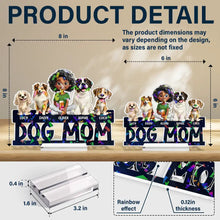 Load image into Gallery viewer, "A Special Love for Every Dog Mom" - Personalized Holographic Acrylic Plaque - Gift for Dog Moms, Dog Dads, and Pet Lovers Holographic Acrylic Plaque PopCulturePrints