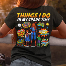 Load image into Gallery viewer, “Things I Do In My Spare Time” - Personalized Super Mom Shirt - Gift for Moms and Grandmas Shirts PopCulturePrints