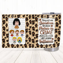 Load image into Gallery viewer, "They call me Grandma Because Partner in Crime" - Personalized Tumbler - Gift for Grandma, Mom, and Loved Ones Tumbler Cup PopCulturePrints
