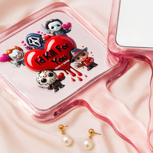Load image into Gallery viewer, ‘I'd Kill For You’ Handheld Mirror - Personalized Horror Gift for Couples Mirror PopCulturePrints