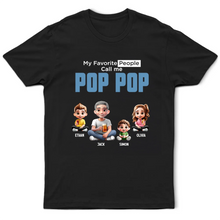 Load image into Gallery viewer, My Favorite People Call Me Pop Pop - Personalized T-Shirt for Grandparents T-shirt PopCulturePrints