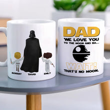 Load image into Gallery viewer, Personalized Star Wars Inspired Mug - Dad We Love You To The Moon Coffee Mug PopCulturePrints