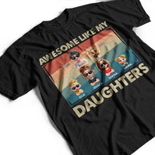 Load image into Gallery viewer, Awesome Like My Daughter - Funny Dad Personalized T-Shirt T-shirt PopCulturePrints