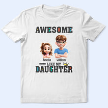 Load image into Gallery viewer, Awesome Like My Daughter - Personalized T-Shirt T-shirt PopCulturePrints