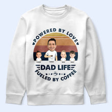 Load image into Gallery viewer, Powered By Love, Fueled By Coffee - Custom Personalized Dad Life T-Shirt T-shirt PopCulturePrints