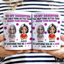Load image into Gallery viewer, To My Daughter - The Only Thing Better than Being Your Mother - Personalized 3D Inflated Effect Mug - Perfect Gift for Moms and Daughters Mug PopCulturePrints