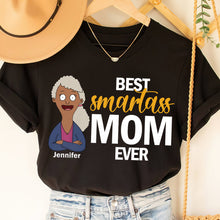 Load image into Gallery viewer, "Best Smartass Mom Ever" - Personalized Shirt for Mom, Custom Gift for Mother's Day, Grandma, and More Shirts PopCulturePrints