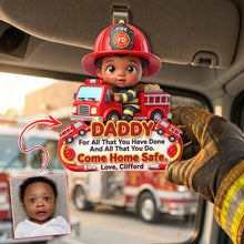 Load image into Gallery viewer, "For All That You Have Done, Come Home Safe" - Personalized Firefighter Hero Dad Acrylic Car Visor Clip - Gift for Dad, Grandpa, and Firefighters Car Visor Clip PopCulturePrints