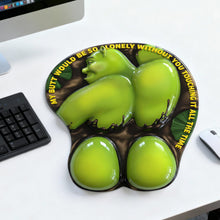 Load image into Gallery viewer, "I My Butt Would Be So Lonely Without You Touching It All The Time" - Playful Green Desk Buddy 3D Mouse Pad - Personalized Gift Mouse Pads PopCulturePrints