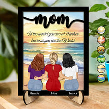 Load image into Gallery viewer, Mom, To The World You Are A Mother - Personalized 2-Layered Wooden Plaque With Stand Wooden Plaque PopCulturePrints