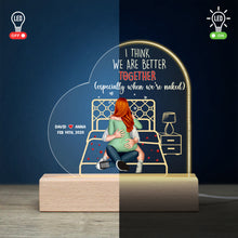 Load image into Gallery viewer, I Think We Are Better Together - Personalized LED Light for Couples Led Night Light PopCulturePrints