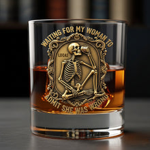 Load image into Gallery viewer, "Waiting For My Woman To Admit She Was Wrong" - Funny Skeleton Drinking Whiskey Glass, Personalized Gift for Husband & Boyfriend Whiskey Glass PopCulturePrints