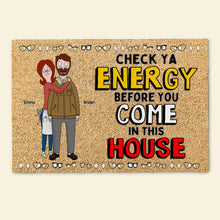 Load image into Gallery viewer, “Check Ya Energy Before You Come In This House” - Personalized Doormat for Couples Doormat PopCulturePrints