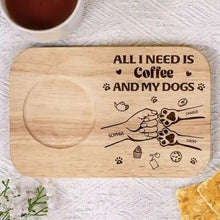 Load image into Gallery viewer, All I Need Is Coffee And My Dogs - Personalized Serving Board With Cup Holder Serving Board With Cup Holder PopCulturePrints