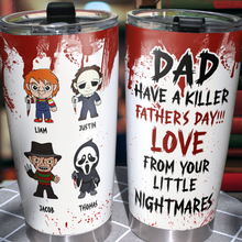 Load image into Gallery viewer, "Dad, Have a Killer Father's Day!!!" - Horror Dad 20oz Tumbler - Personalized Gift for Dad, Grandpa, and More Tumbler Cup PopCulturePrints