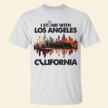 Load image into Gallery viewer, I Stand With Los Angeles Shirt - California Pride Tee Shirts PopCulturePrints